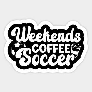 Cool Soccer Mom Life With Saying Weekends Coffee and Soccer Sticker